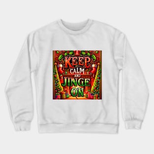 Keep Calm and Jingle On Crewneck Sweatshirt